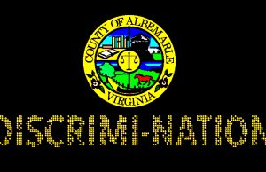 Discrimi-nation: Albemarle County “Lift Grants” institutionalize racism, sexism