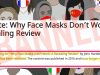 Why Face Masks Don’t Work: A Revealing Review