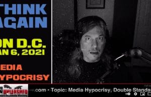 Media Hypocrisy: DC “Stop the Steal” rally analysis from a Biblical Worldview